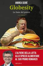 Lunedì 4 marzo Giornata mondiale dell'Obesità. Esce il primo romanzo di Andrea Segrè