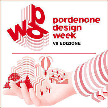 Pordenone design Week,IX edizione dal 4 maggio all'11 giugno